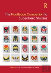 The Routledge Companion To Superhero Studies
