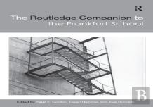 The Routledge Companion To The Frankfurt School