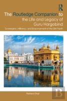 The Routledge Companion To The Life And Legacy Of Guru Hargobind