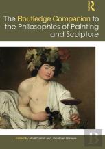 The Routledge Companion To The Philosophies Of Painting And Sculpture