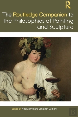 Bertrand.pt - The Routledge Companion To The Philosophies Of Painting And Sculpture