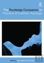 The Routledge Companion To The Practice Of Christian Theology