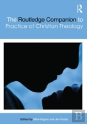 The Routledge Companion To The Practice Of Christian Theology