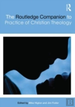Bertrand.pt - The Routledge Companion To The Practice Of Christian Theology