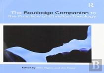 The Routledge Companion To The Practice Of Christian Theology