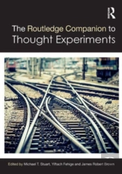 The Routledge Companion To Thought Experiments