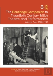 The Routledge Companion To Twentieth Century British Theatre And Performance