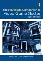 The Routledge Companion To Video Game Studies
