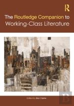 The Routledge Companion To Working-Class Literature