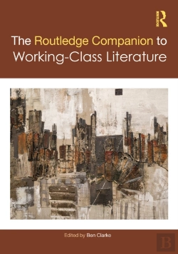 Bertrand.pt - The Routledge Companion To Working-Class Literature