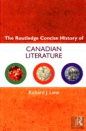 The Routledge Concise History Of Canadian Literature