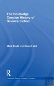 The Routledge Concise History Of Science Fiction