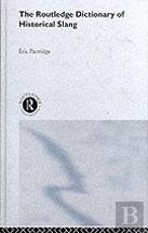 The Routledge Dictionary Of Historical Slang