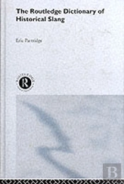 The Routledge Dictionary Of Historical Slang