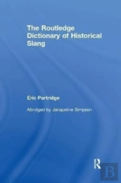 The Routledge Dictionary Of Historical Slang