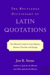 The Routledge Dictionary Of Latin Quotations