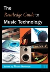 The Routledge Guide To Music Technology