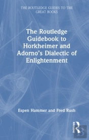 The Routledge Guidebook To Horkheimer And Adornoâ€™S Dialectic Of Enlightenment
