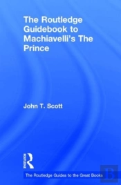 The Routledge Guidebook To Machiavelli'S The Prince