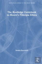 The Routledge Guidebook To Moore'S Principia Ethica