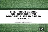 The Routledge Guidebook To Moore'S Principia Ethica