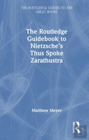 The Routledge Guidebook To Nietzscheâ€™S Thus Spoke Zarathustra