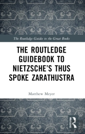 The Routledge Guidebook To Nietzscheâ€™S Thus Spoke Zarathustra