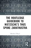The Routledge Guidebook To Nietzscheâ€™S Thus Spoke Zarathustra