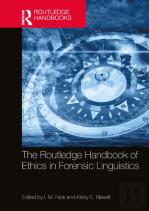 The Routledge Handbook Of Ethics In Forensic Linguistics