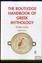 The Routledge Handbook Of Greek Mythology