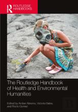 The Routledge Handbook Of Health And Environmental Humanities
