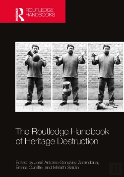 Bertrand.pt - The Routledge Handbook Of Heritage Destruction