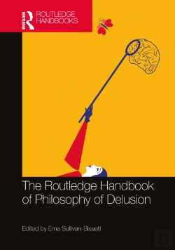 Bertrand.pt - The Routledge Handbook Of Philosophy Of Delusion