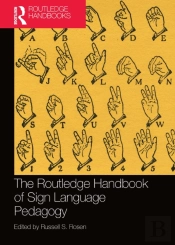 The Routledge Handbook Of Sign Language Pedagogy