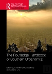 The Routledge Handbook Of Southern Urbanism(S)