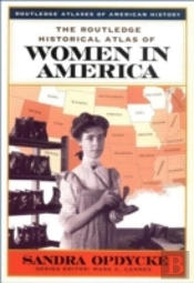 The Routledge Historical Atlas Of Women In America