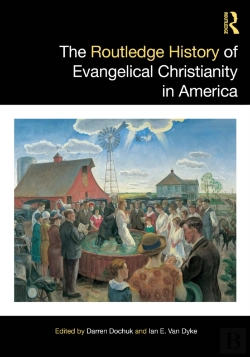 Bertrand.pt - The Routledge History Of Evangelical Christianity In America