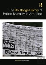 The Routledge History Of Police Brutality In America