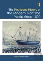 The Routledge History Of The Modern Maritime World Since 1500