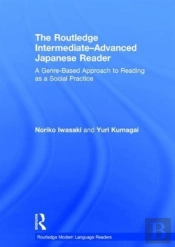 The Routledge Intermediate To Advanced Japanese Reader