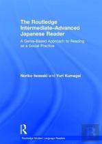 The Routledge Intermediate To Advanced Japanese Reader