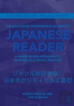 The Routledge Intermediate To Advanced Japanese Reader