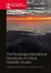 The Routledge International Handbook Of Critical Disability Studies