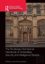 The Routledge International Handbook Of Universities, Security And Intelligence Studies