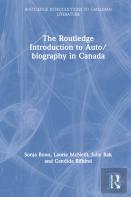 The Routledge Introduction To Auto/Biography In Canada