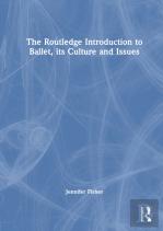 The Routledge Introduction To Ballet, Its Culture And Issues