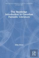 The Routledge Introduction To Canadian Fantastic Literature