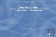 The Routledge Introduction To Canadian Fantastic Literature