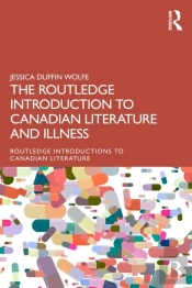 The Routledge Introduction To Canadian Literature And Illness