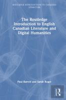 The Routledge Introduction To English Canadian Literature And Digital Humanities
